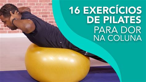 ginastica pilates|16 Exercícios de Pilates para Coluna com bola .